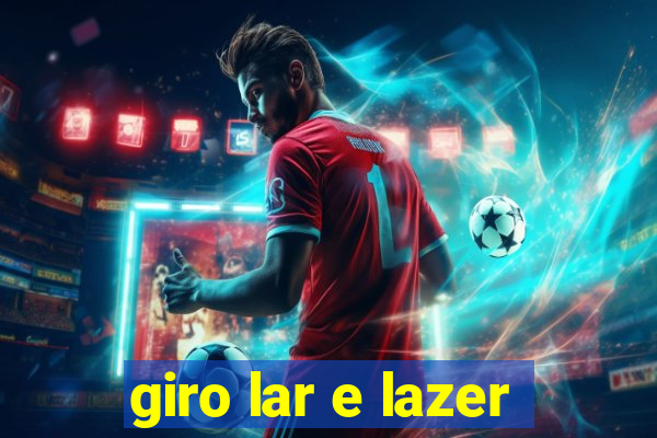 giro lar e lazer